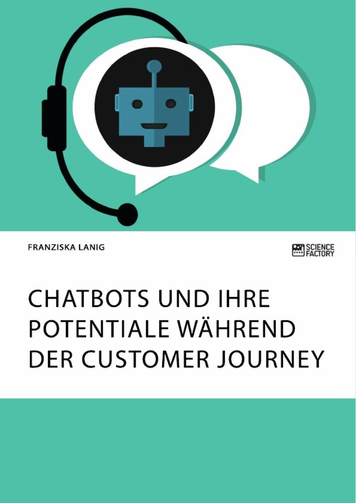 Cover: 9783964872982 | Chatbots und ihre Potentiale während der Customer Journey | Lanig