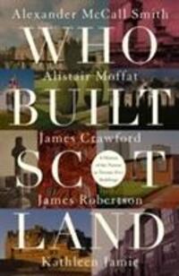 Cover: 9781849172240 | Who Built Scotland | A History of the Nation in Twenty-Five Buildings
