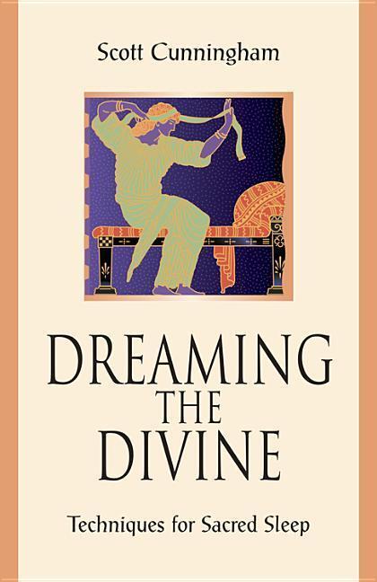 Cover: 9780738747897 | Dreaming the Divine | Techniques for Sacred Sleep | Scott Cunningham