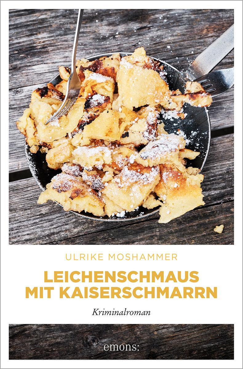 Cover: 9783740817619 | Leichenschmaus mit Kaiserschmarrn | Kriminalroman | Ulrike Moshammer