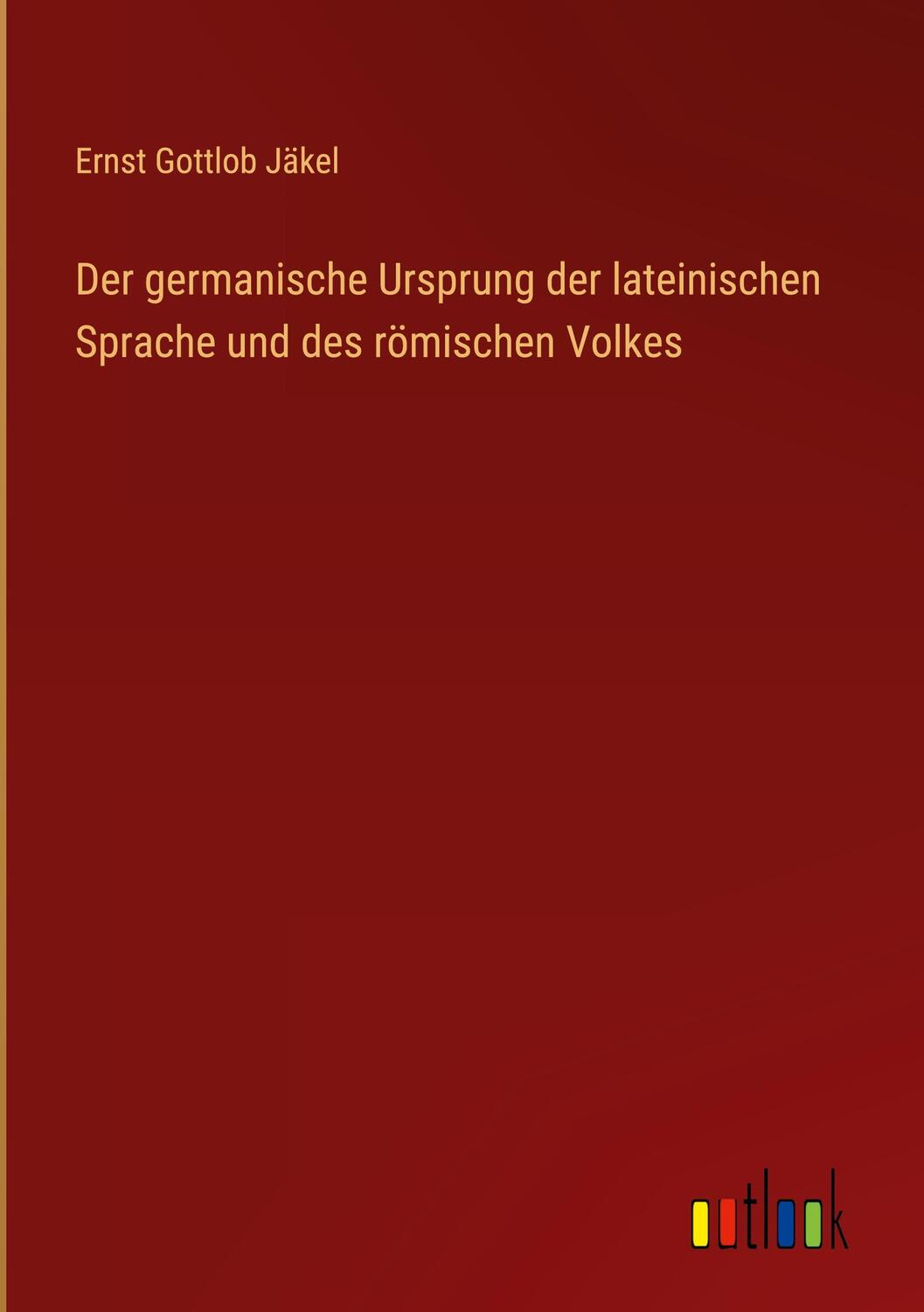 Cover: 9783385100534 | Der germanische Ursprung der lateinischen Sprache und des römischen...