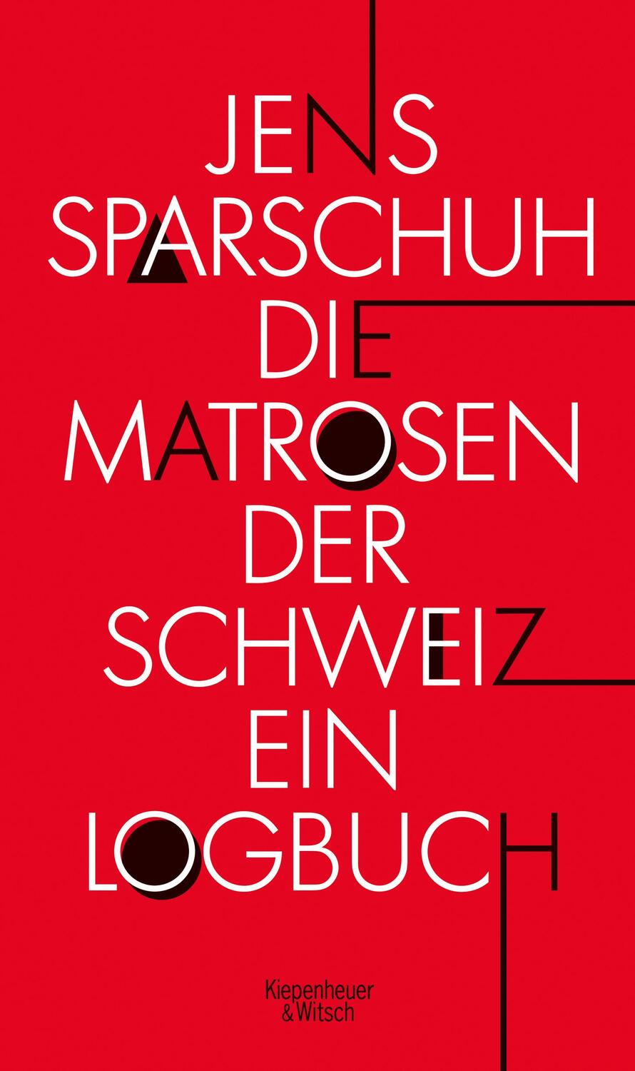 Cover: 9783462055061 | Die Matrosen der Schweiz | Ein Logbuch | Jens Sparschuh | Buch | 2021