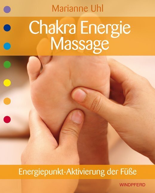 Cover: 9783893856770 | Chakra-Energie-Massage | Energiepunkt-Aktivierung der Füße | Uhl
