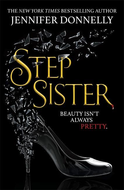 Cover: 9781471407970 | Stepsister | Jennifer Donnelly | Taschenbuch | 480 S. | Englisch