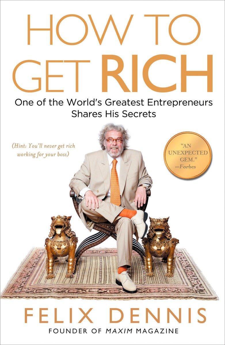 Cover: 9781591842712 | How to Get Rich | Felix Dennis | Taschenbuch | Englisch | 2009