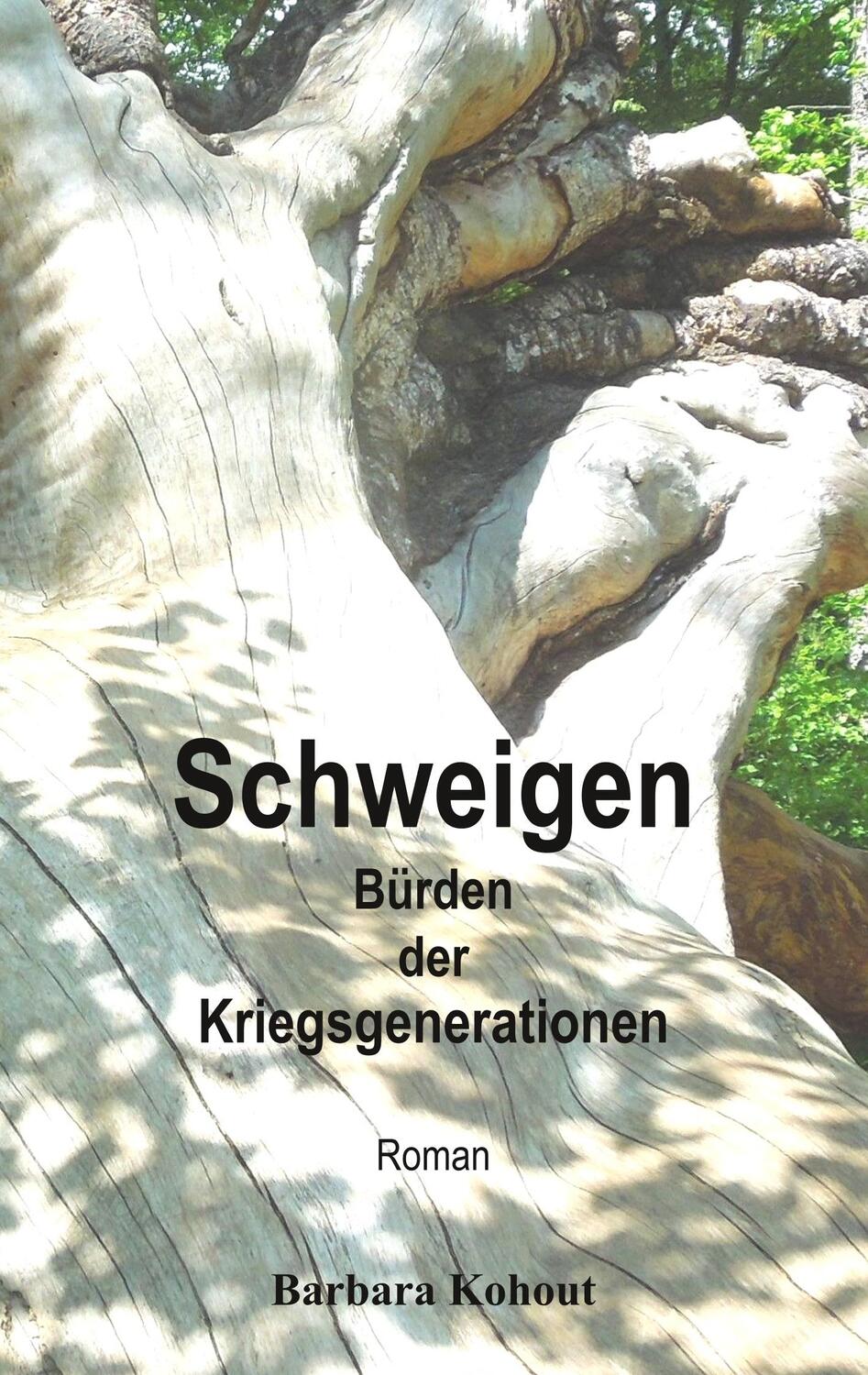 Cover: 9783750413818 | Schweigen | Bürden der Kriegsgenerationen | Barbara Kohout | Buch