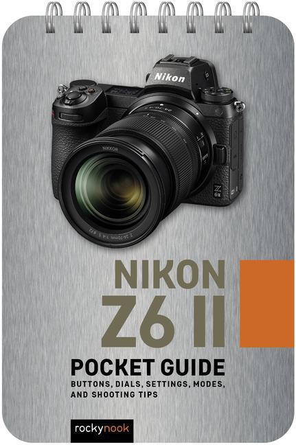 Cover: 9781681988511 | Nikon Z6 II: Pocket Guide: Buttons, Dials, Settings, Modes, and...