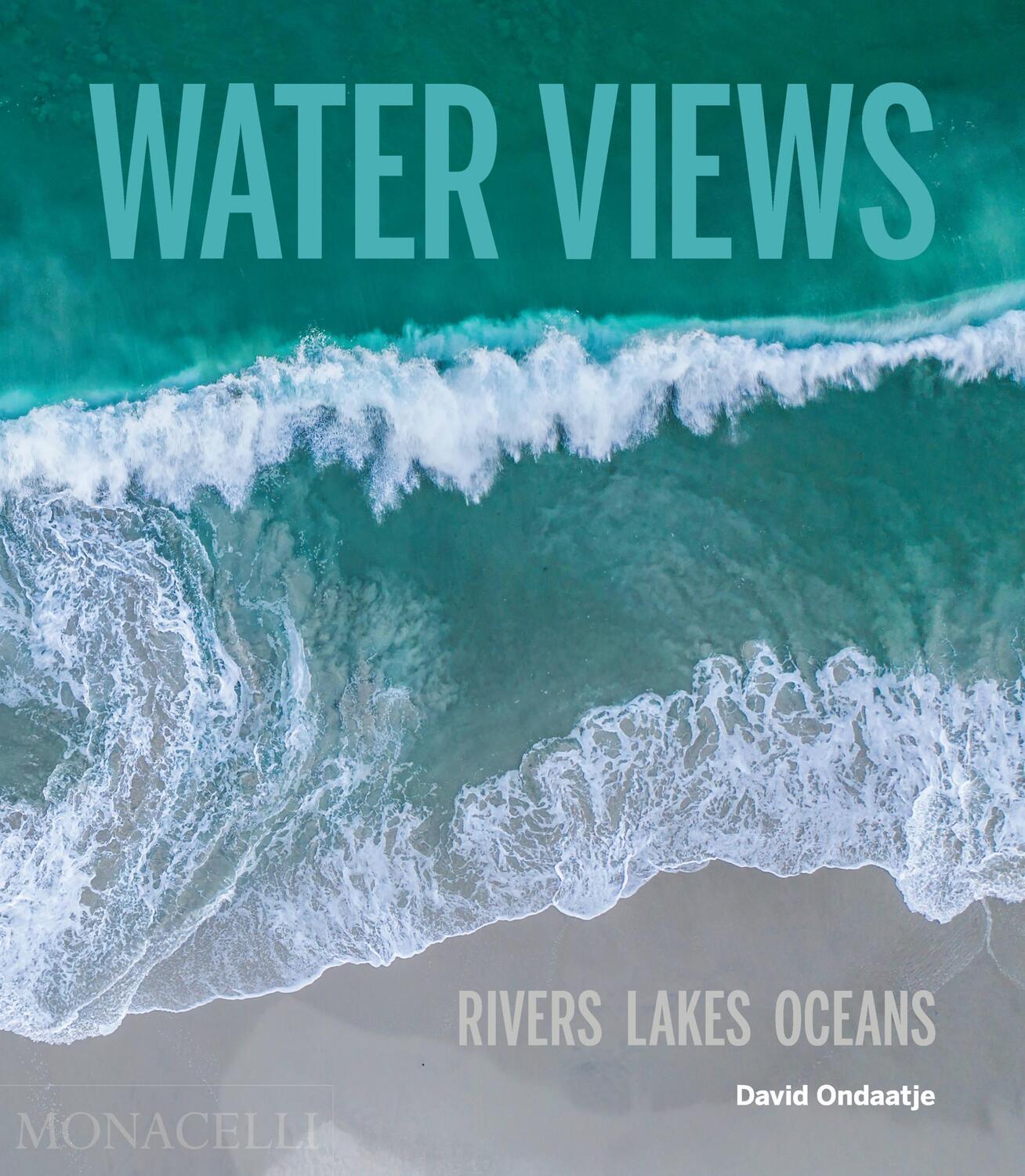 Cover: 9781580936002 | Water Views | Rivers Lakes Oceans | David Ondaatje | Buch | Gebunden