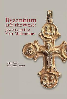 Cover: 9780983854647 | Byzantium and the West | Jewelry in the First Millennium | Spier
