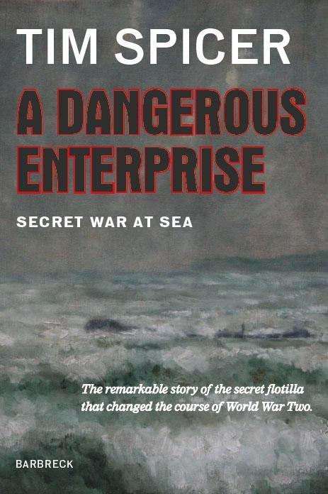Cover: 9781999589134 | A Dangerous Enterprise | Secret War at Sea | Tim Spicer | Buch | 2021