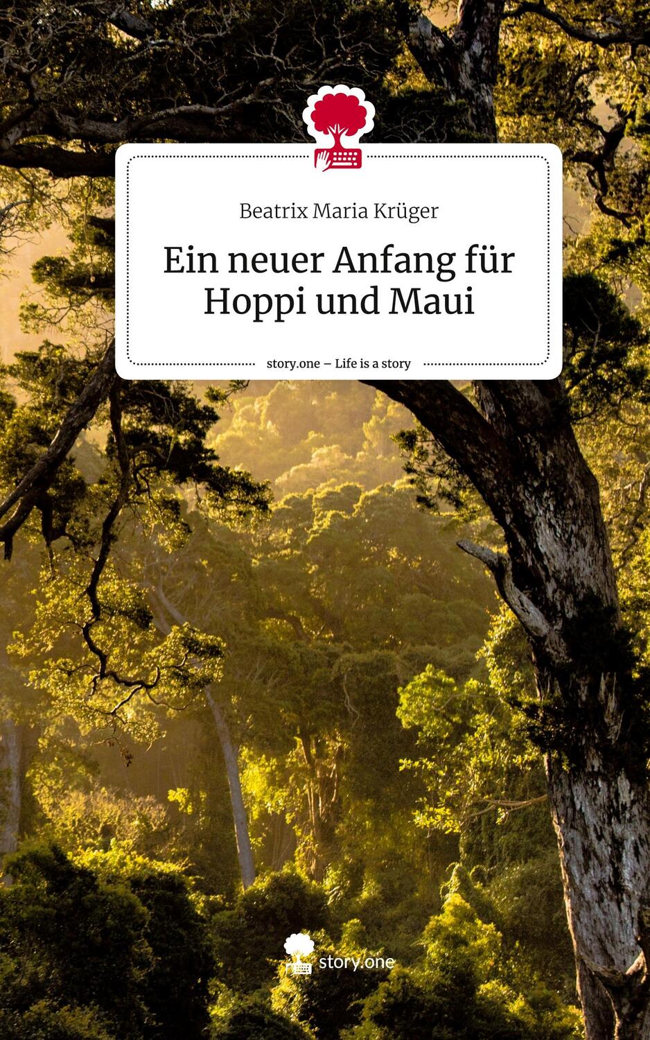 Cover: 9783710876554 | Ein neuer Anfang für Hoppi und Maui. Life is a Story - story.one