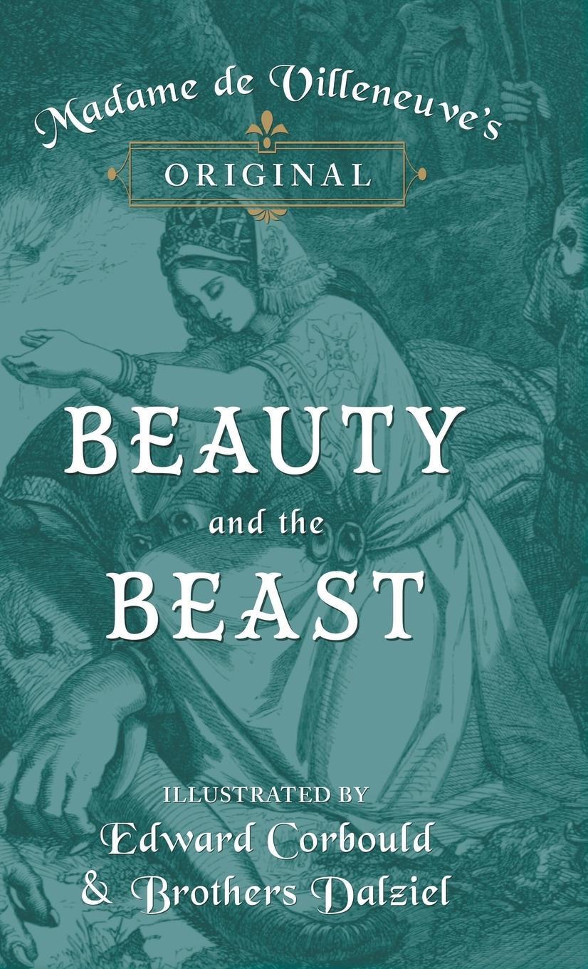 Cover: 9781473337473 | Madame de Villeneuve's Original Beauty and the Beast - Illustrated...