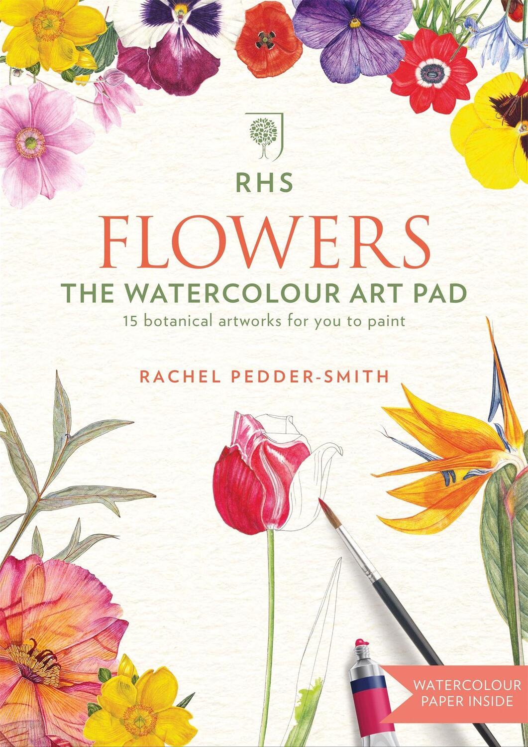 Cover: 9781784723828 | RHS Flowers The Watercolour Art Pad | Rachel Pedder-Smith | Buch