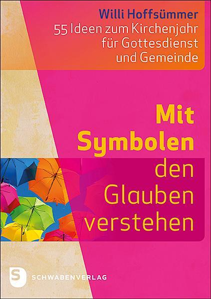 Cover: 9783796617973 | Mit Symbolen den Glauben verstehen | Willi Hoffsümmer | Taschenbuch