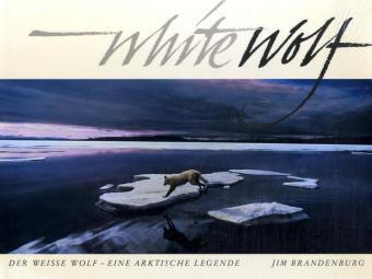 Cover: 9783924044398 | White Wolf | Der weisse Wolf, eine arktische Legende | Jim Brandenburg