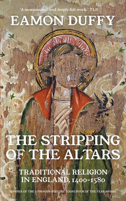 Cover: 9780300254419 | The Stripping of the Altars: Traditional Religion in England,...
