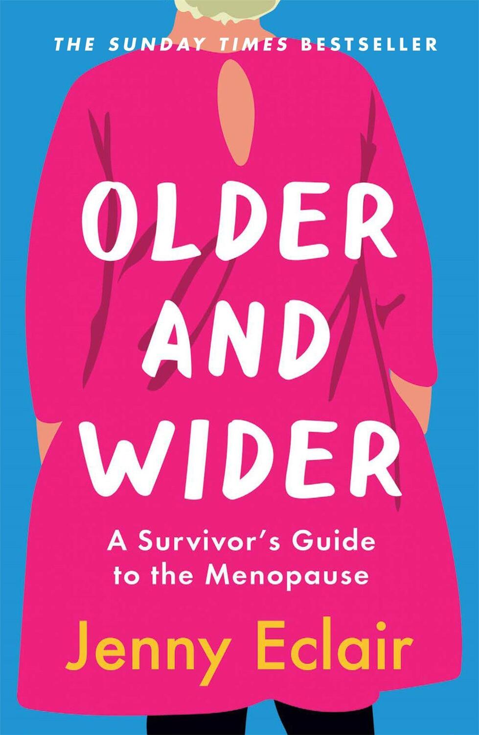 Cover: 9781529403572 | Older and Wider | A Survivor's Guide to the Menopause | Jenny Eclair