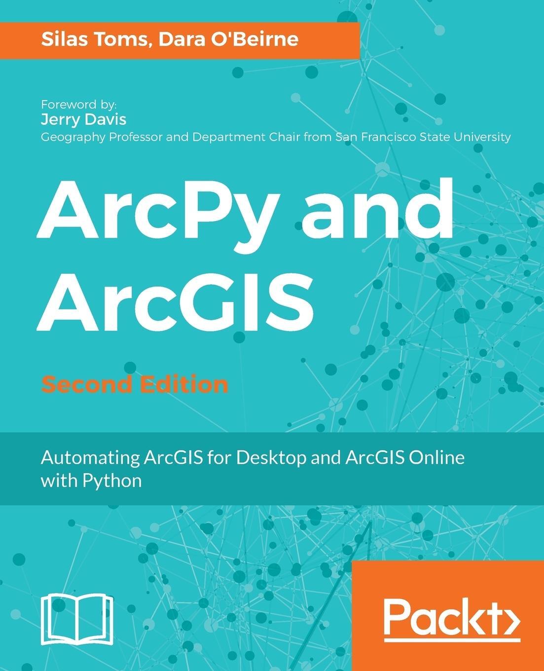 Cover: 9781787282513 | ArcPy and ArcGIS | Silas Toms (u. a.) | Taschenbuch | Paperback | 2017
