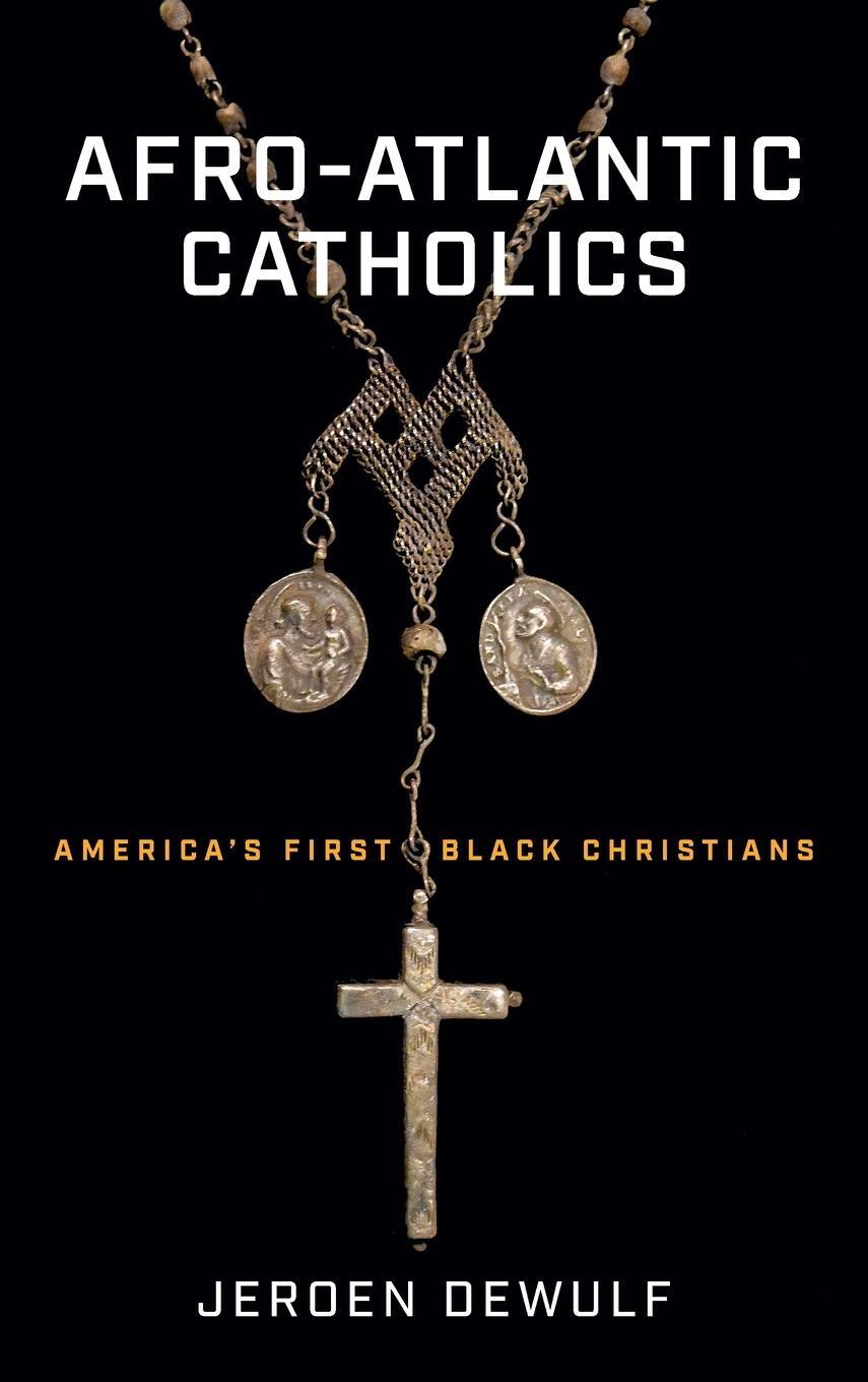 Cover: 9780268202804 | Afro-Atlantic Catholics | America's First Black Christians | Dewulf