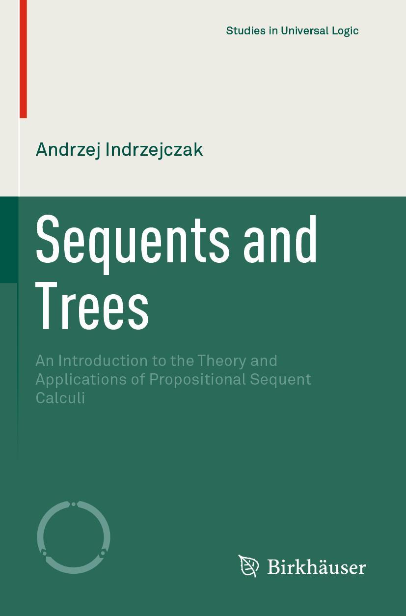 Cover: 9783030571474 | Sequents and Trees | Andrzej Indrzejczak | Taschenbuch | xvi | 2021