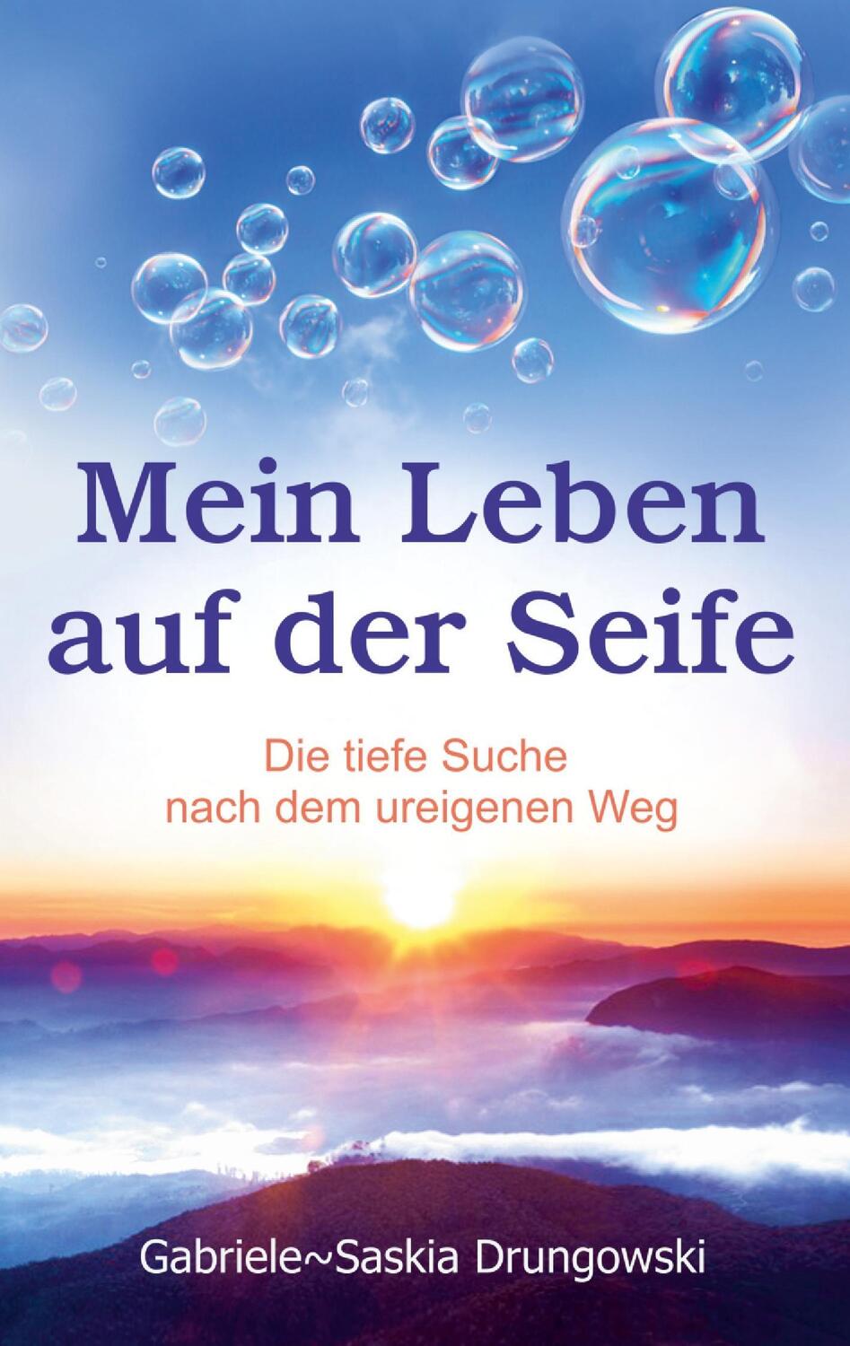 Cover: 9783743900677 | Mein Leben auf der Seife | Die tiefe Suche nach dem ureigenen Weg