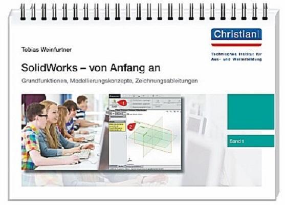 Cover: 9783958630581 | SolidWorks - von Anfang an 1 | Tobias Weinfurtner | Taschenbuch | 2015