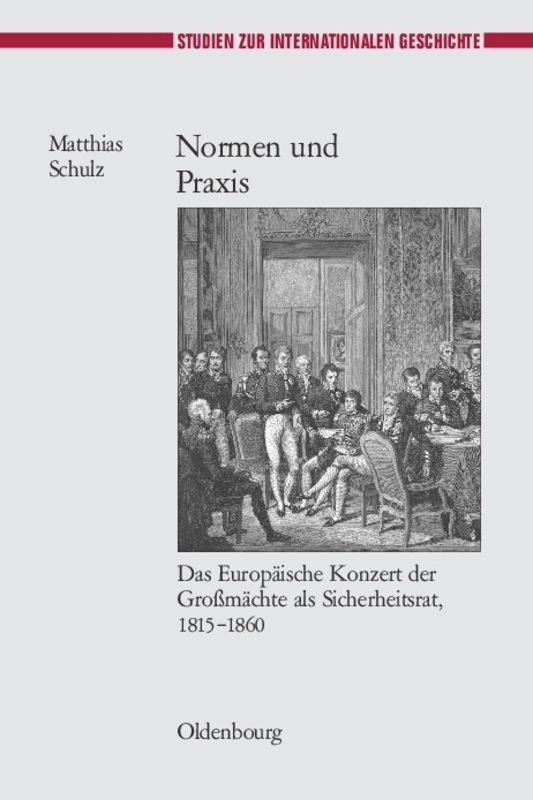 Cover: 9783486587883 | Normen und Praxis | Matthias Schulz | Buch | ISSN | XII | Deutsch