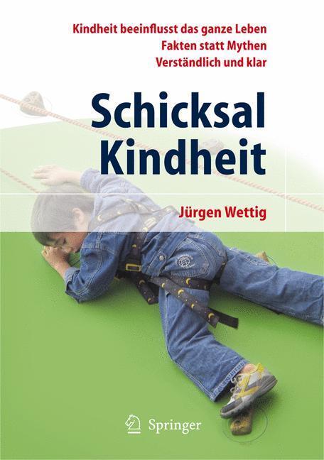 Cover: 9783540682813 | Schicksal Kindheit | Jürgen Wettig | Taschenbuch | 2008 | Springer