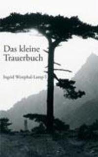 Cover: 9783833409493 | Das kleine Trauerbuch | Ingrid Westphal-Lampl | Taschenbuch | 72 S.