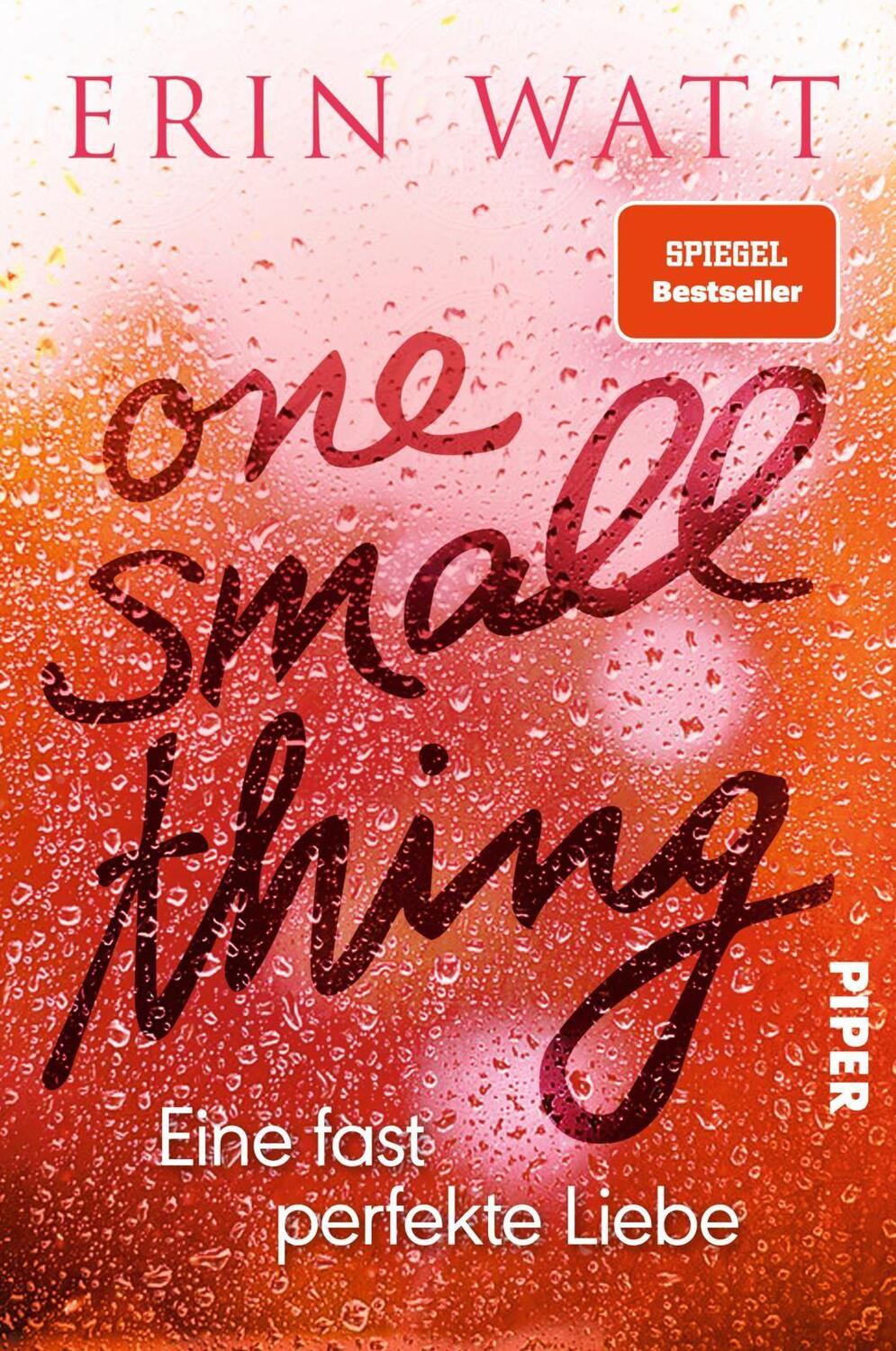 Cover: 9783492061292 | One Small Thing - Eine fast perfekte Liebe | Roman | Erin Watt | Buch