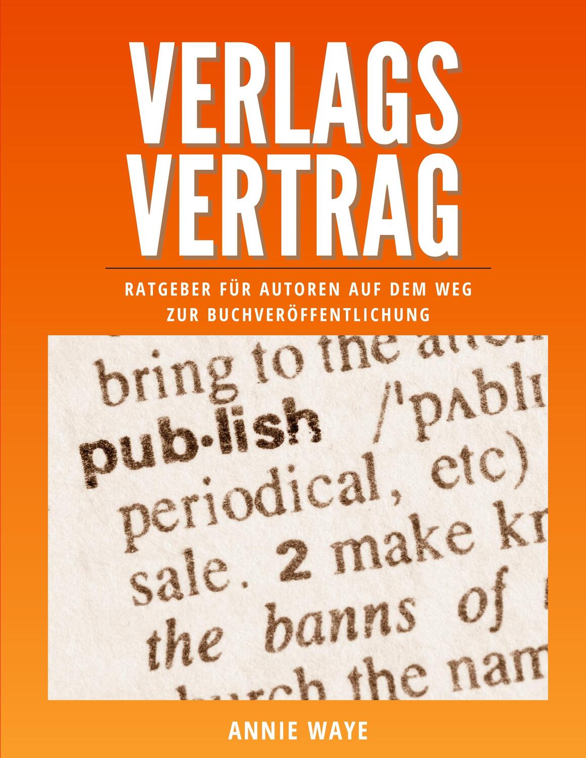 Cover: 9783749478897 | Verlagsvertrag | Annie Waye | Taschenbuch | Paperback | Deutsch | 2023