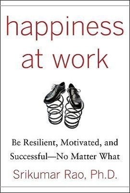 Cover: 9780071664325 | Happiness at Work: Be Resilient, Motivated, and Successful - No...
