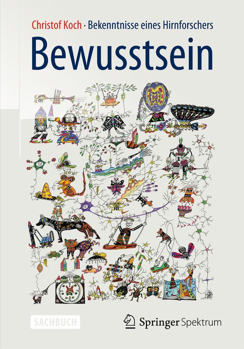Cover: 9783642347702 | Bewusstsein | Bekenntnisse eines Hirnforschers | Christof Koch | Buch