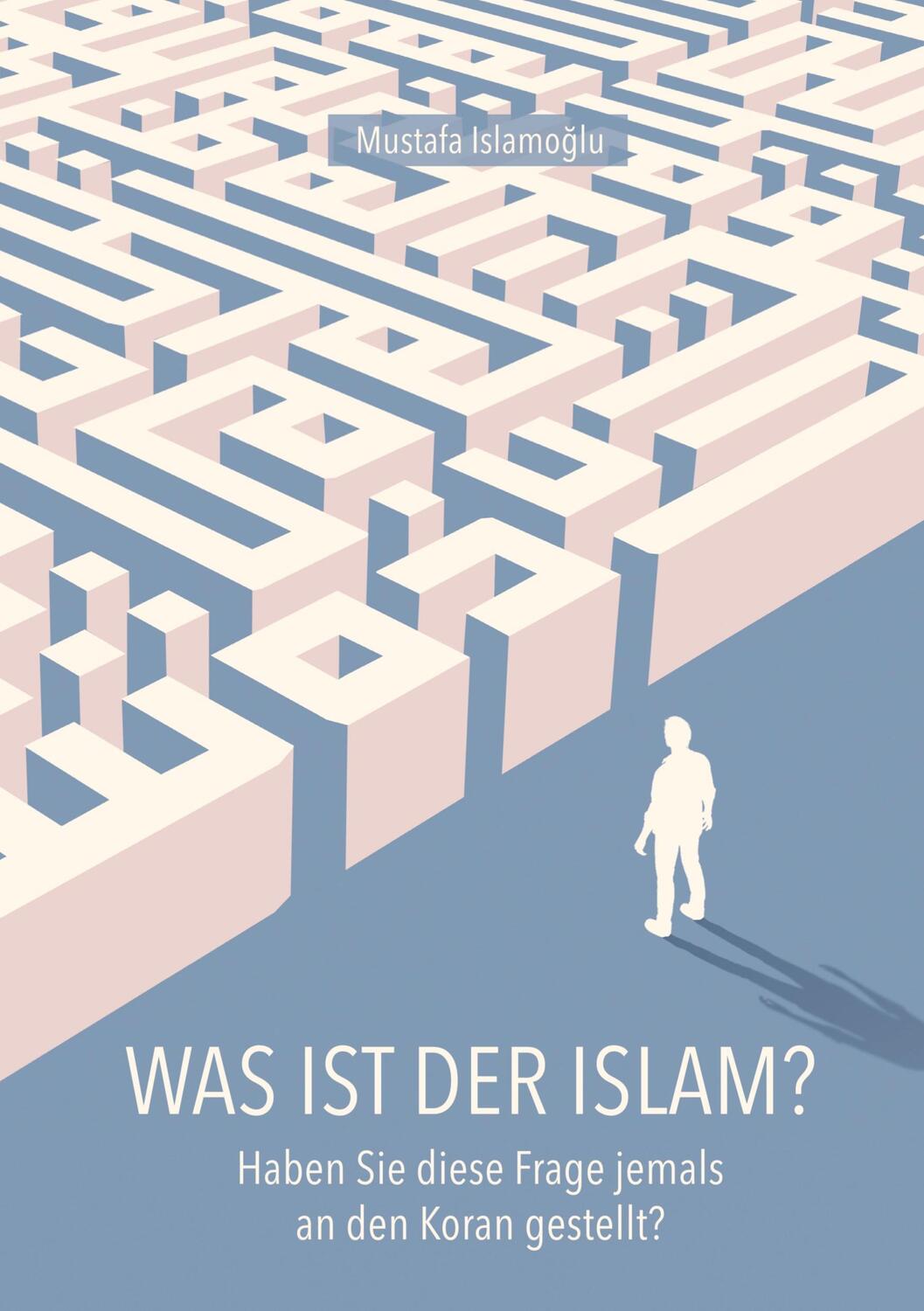 Cover: 9783347786073 | Was ist der Islam? | Mustafa Islamoglu | Buch | 268 S. | Deutsch