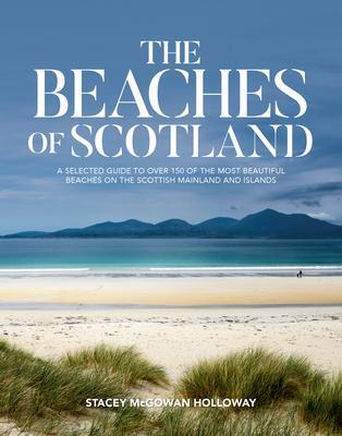 Cover: 9781839810787 | The Beaches of Scotland | Stacey McGowan Holloway | Taschenbuch | 2022