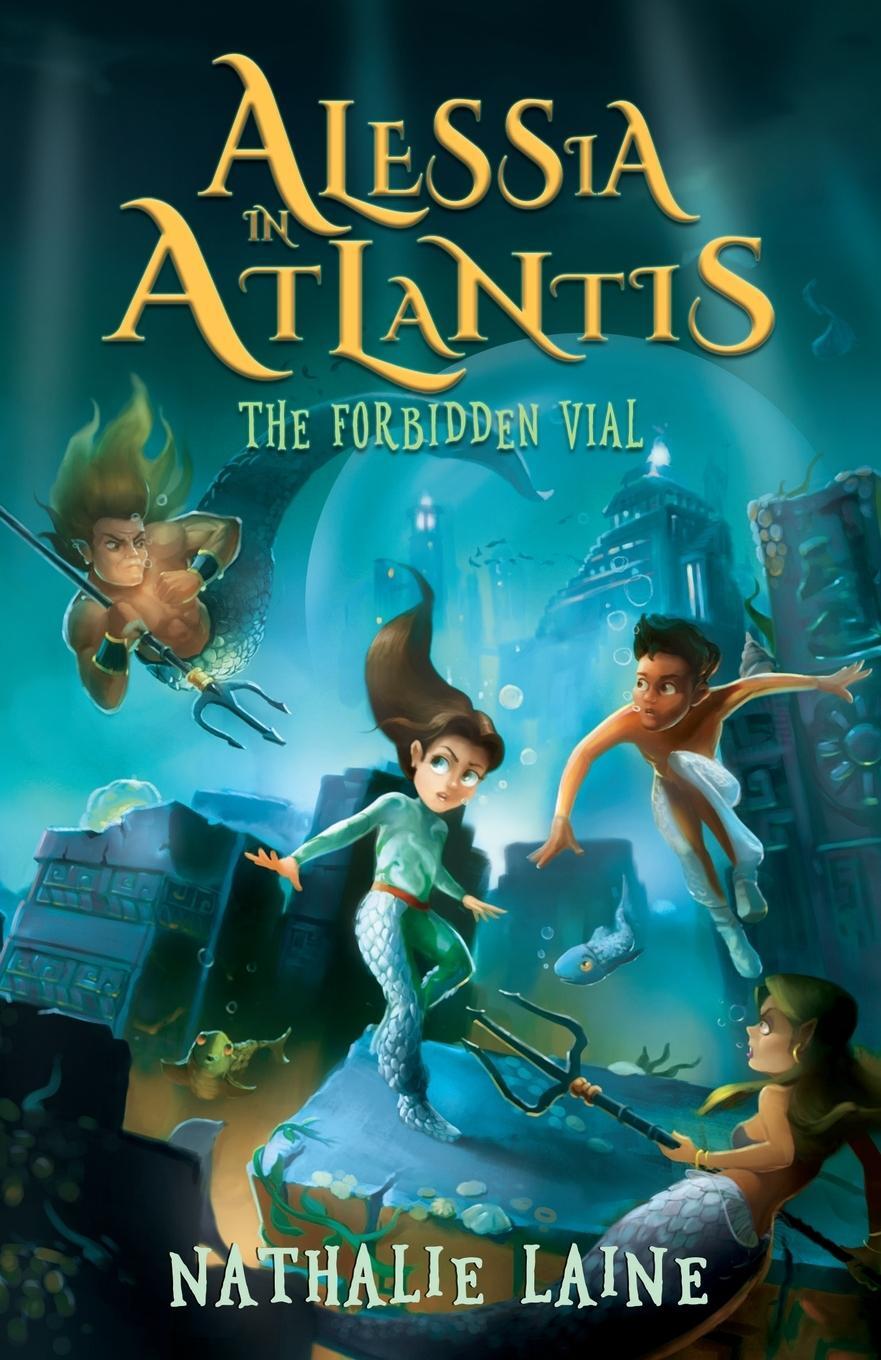 Cover: 9781736170472 | Alessia in Atlantis | The Forbidden Vial | Nathalie Laine | Buch