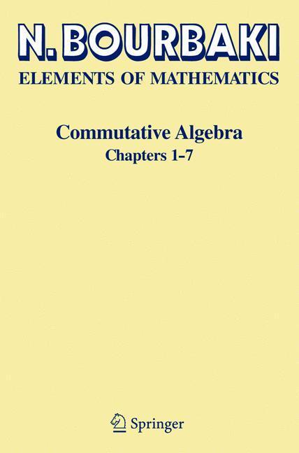 Cover: 9783540642398 | Commutative Algebra. Chapt.1-7 | N. Bourbaki | Taschenbuch | Englisch