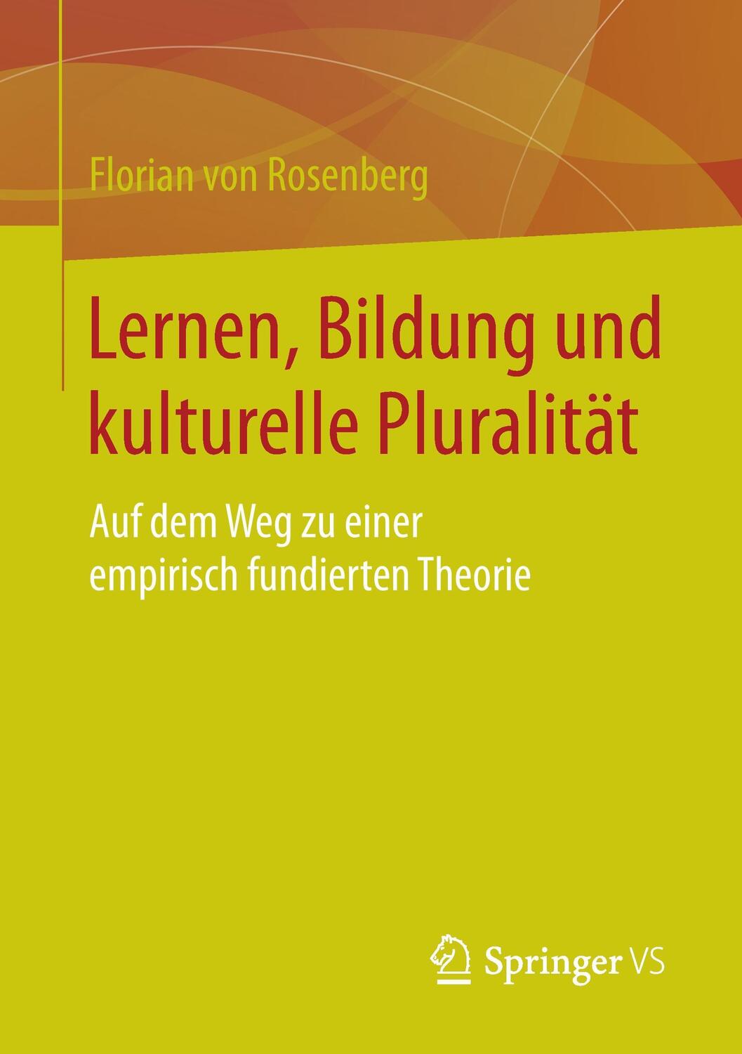 Cover: 9783658063641 | Lernen, Bildung und kulturelle Pluralität | Florian Von Rosenberg | x