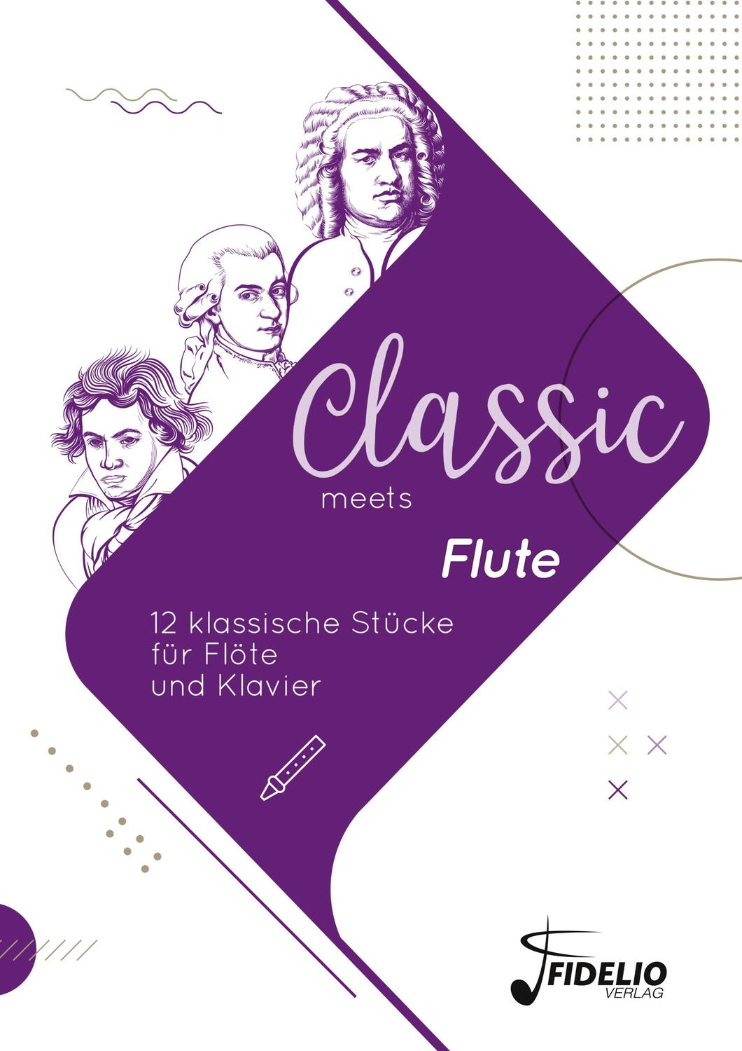 Cover: 9783947105175 | Classic meets Flute | 12 klassische Stücke für Flöte und Klavier