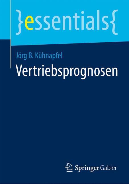 Cover: 9783658055240 | Vertriebsprognosen | Jörg B. Kühnapfel | Taschenbuch | essentials