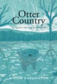 Cover: 9781847084866 | Otter Country | In Search of the Wild Otter | Miriam Darlington | Buch