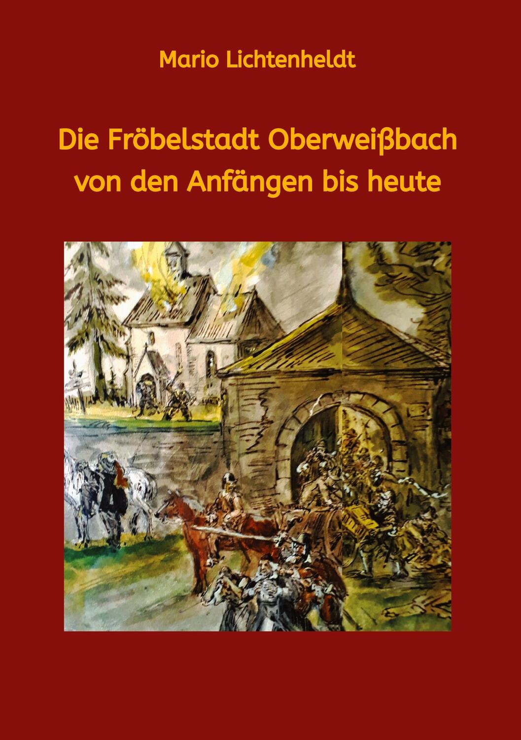 Cover: 9783347579491 | Die Fröbelstadt Oberweißbach von den Anfängen bis heute | Eine Chronik