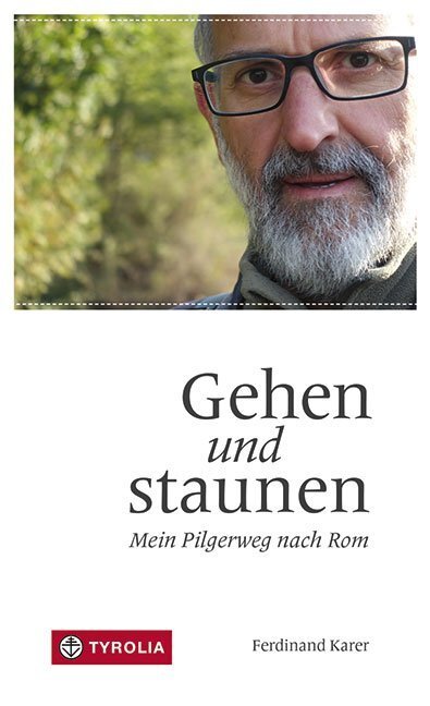 Cover: 9783702237509 | Gehen und staunen | Mein Pilgerweg nach Rom | Ferdinand Karer | Buch