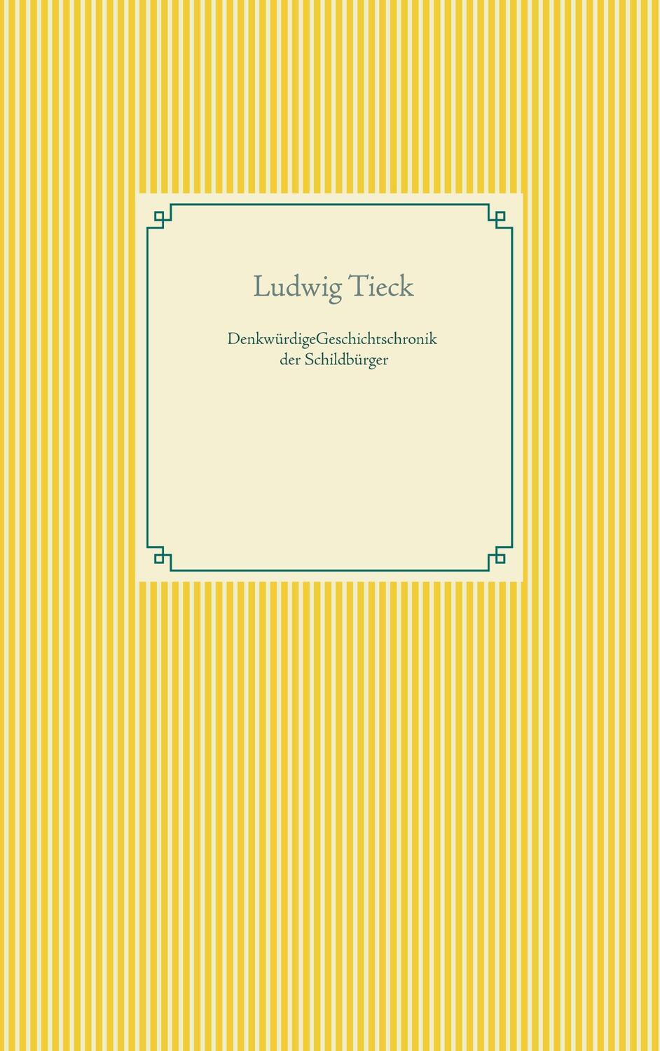 Cover: 9783754324516 | Denkwürdige Geschichtschronik der Schildbürger | Ludwig Tieck | Buch