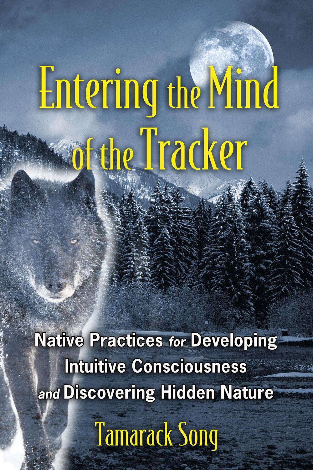 Cover: 9781591431602 | Entering the Mind of the Tracker | Tamarack Song | Taschenbuch | 2013