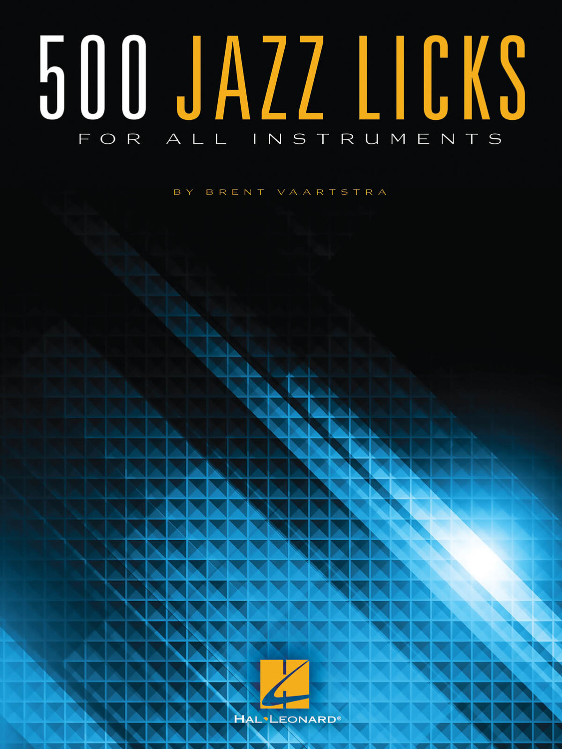 Cover: 888680048532 | 500 Jazz Licks | For All Instruments | Brent Vaartstra | Buch | 2015