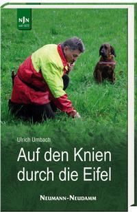 Cover: 9783788818630 | Auf den Knien durch die Eifel | Ein Leben für Wald, Wild und Jagd