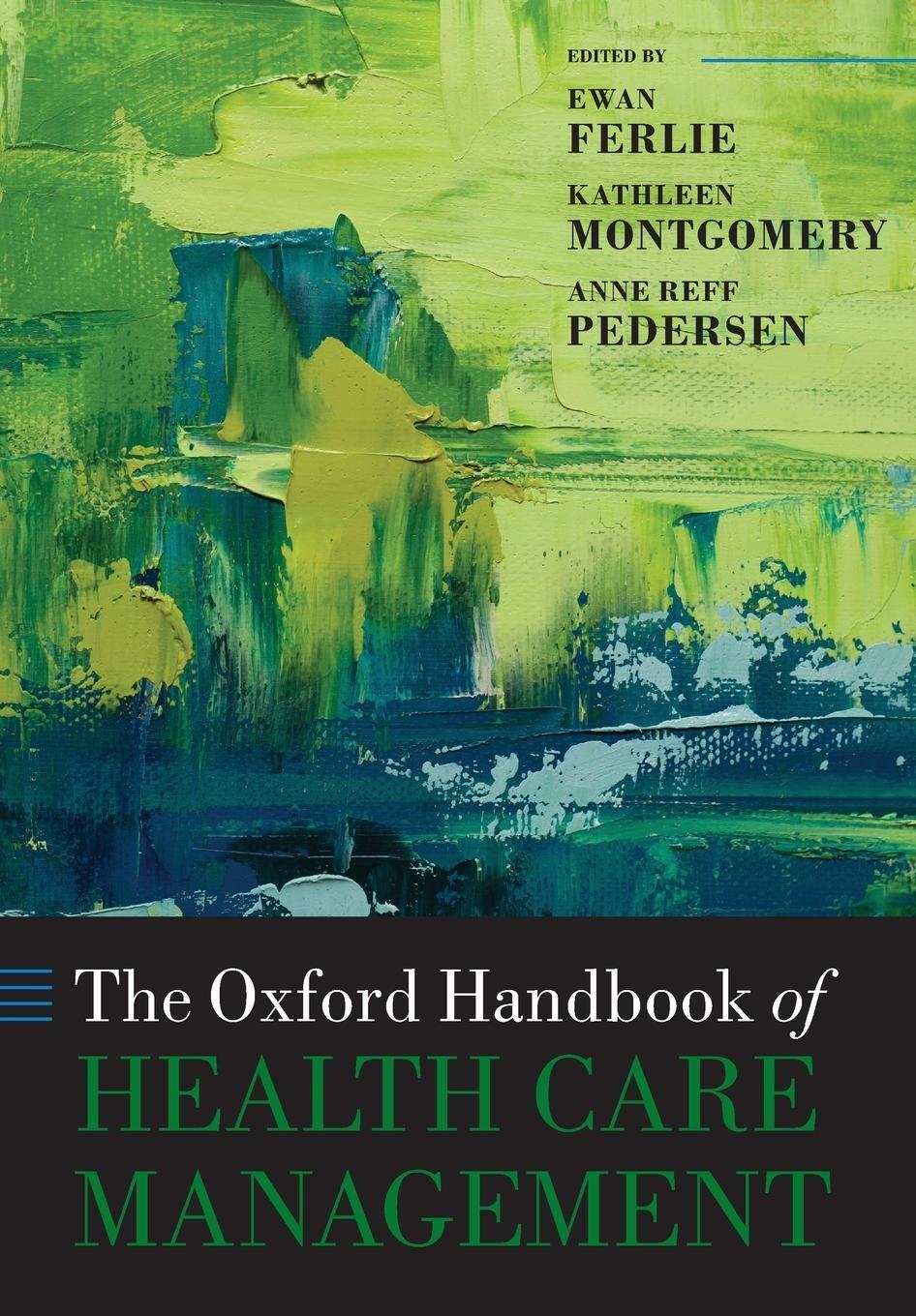 Cover: 9780198814290 | The Oxford Handbook of Health Care Management | Anne Reff Pedersen