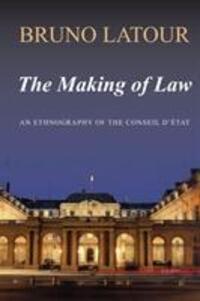 Cover: 9780745639857 | The Making of Law | An Ethnography of the Conseil d'Etat | Latour