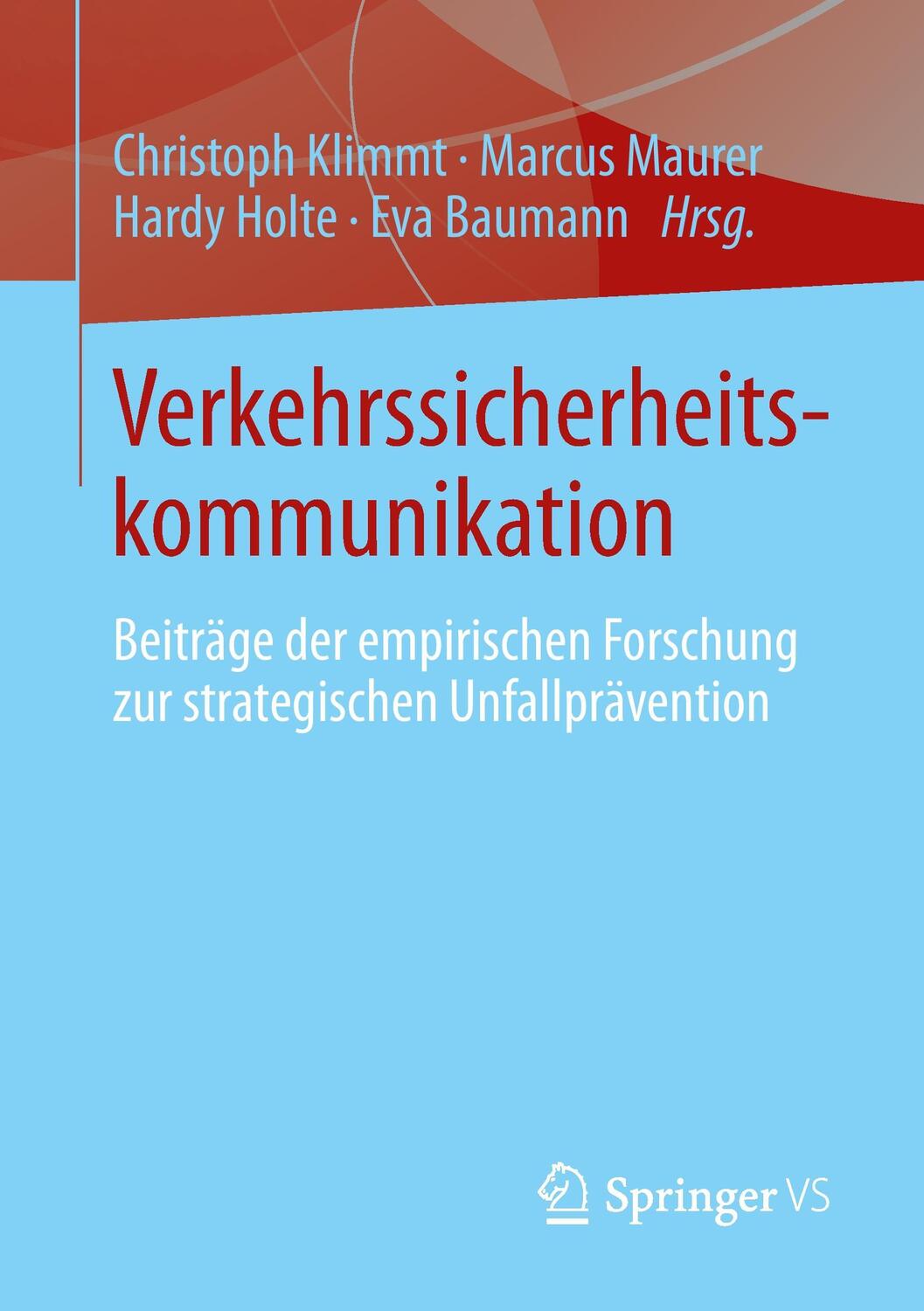 Cover: 9783658011291 | Verkehrssicherheitskommunikation | Christoph Klimmt (u. a.) | Buch